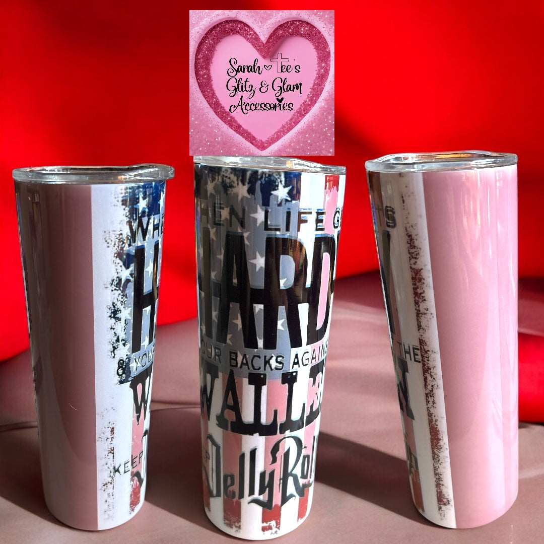 20oz "When life gets HARDY, your backs against the WALLEN, keep JELLY ROLLIN" Stainless Steel Tumbler
